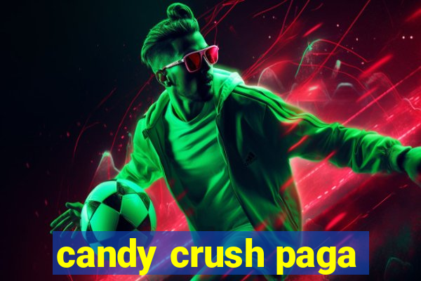 candy crush paga